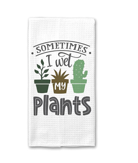 Kitchen Towel | Sometimes I Wet My Plants